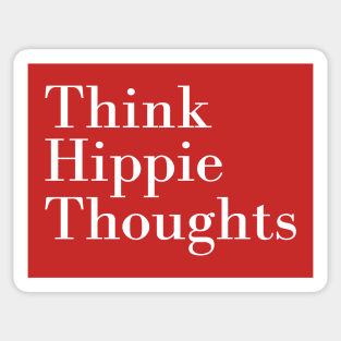 Think Hippie Thoughts Sticker